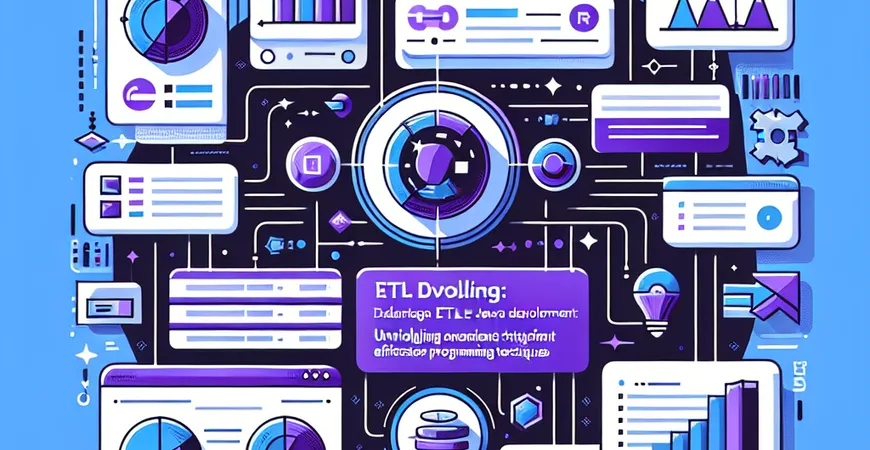 ETL Java开发有哪些优势？揭秘高效编程技巧